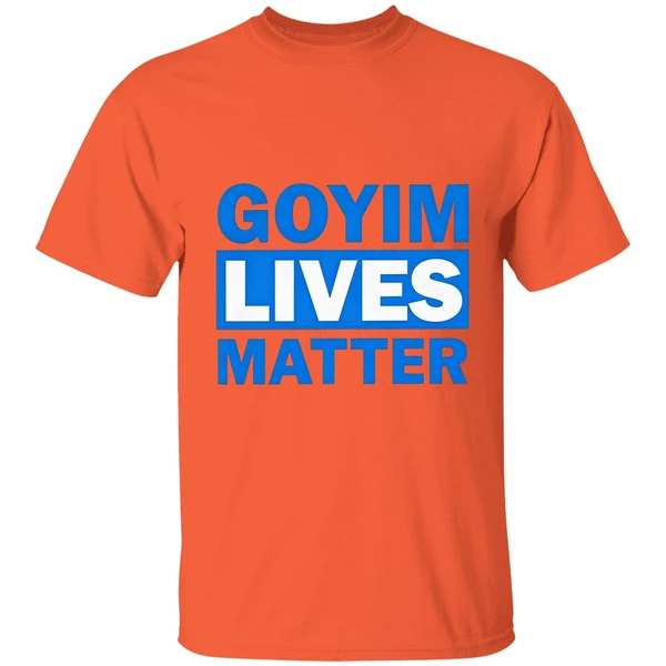 goyim lives matter shirt orange