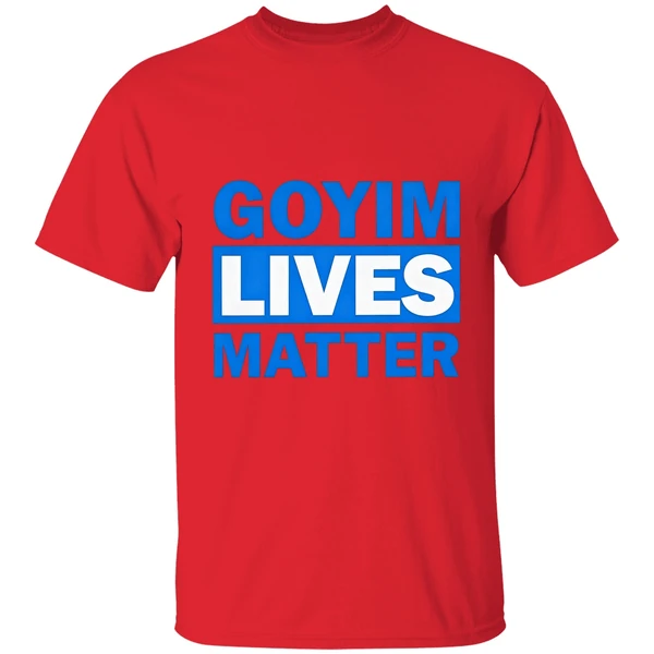 Goyim Lives Matter Shirt - Image 4