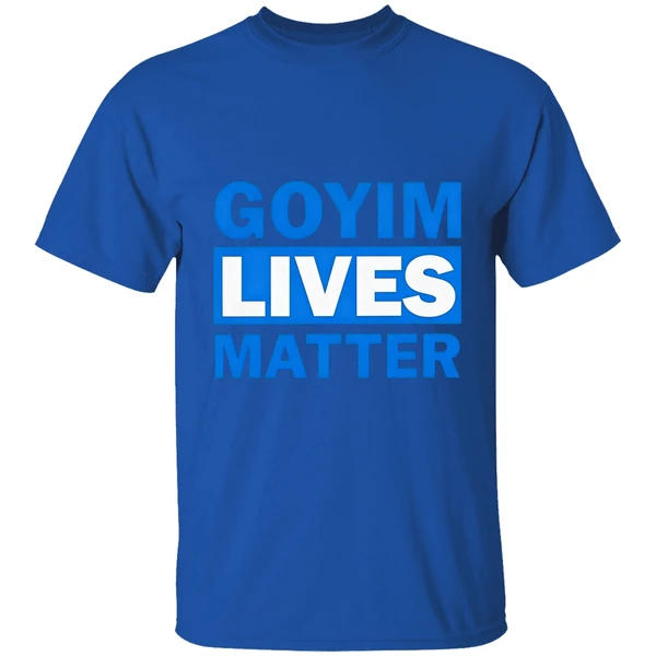 Goyim Lives Matter Shirt - Image 5