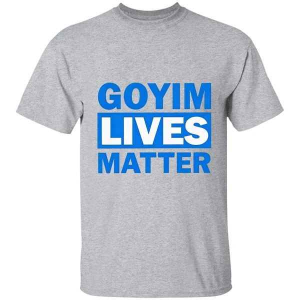 goyim lives matter shirt sportgrey