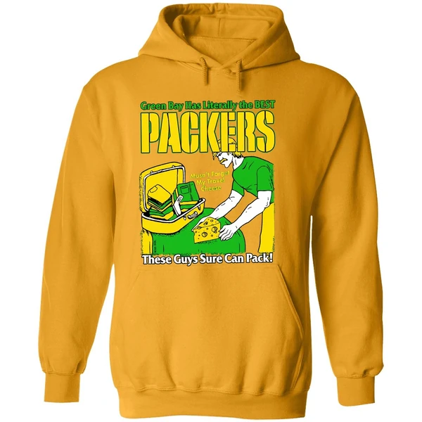 Green Bay Packers Has Literally The Best These Guys Sure Can Pack Hoodie