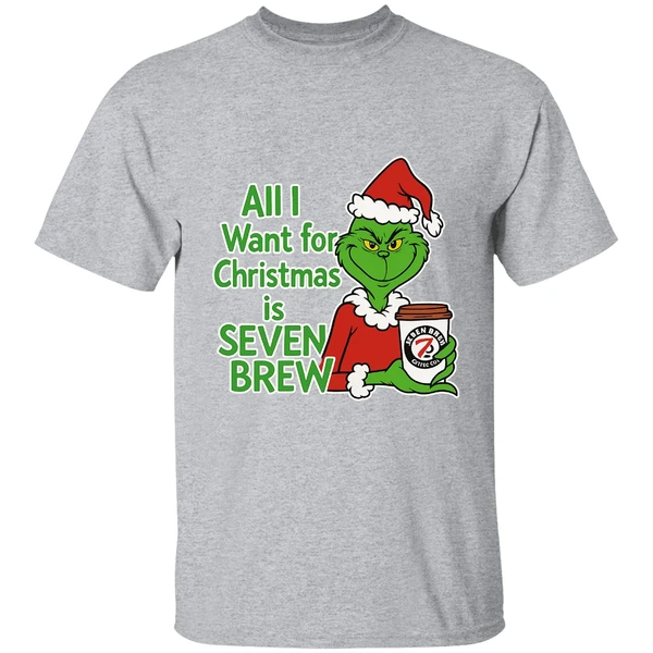Grinch All I Want For Christmas Is Seven Brew Shirt