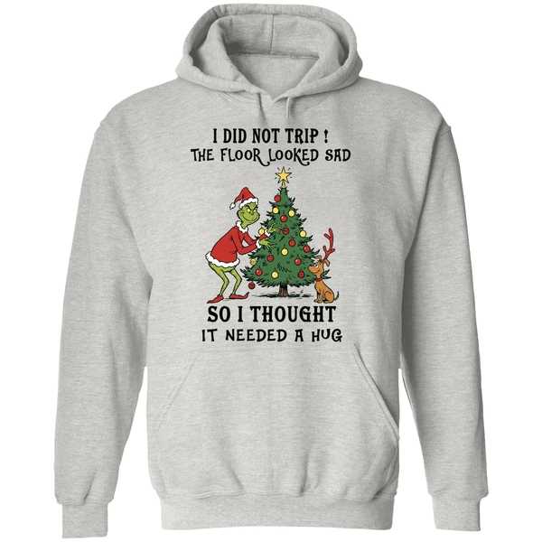Grinch And Max I Did Not Trip The Floor Looked Sad So I Thought It Needed A Hug Hoodie - Image 9