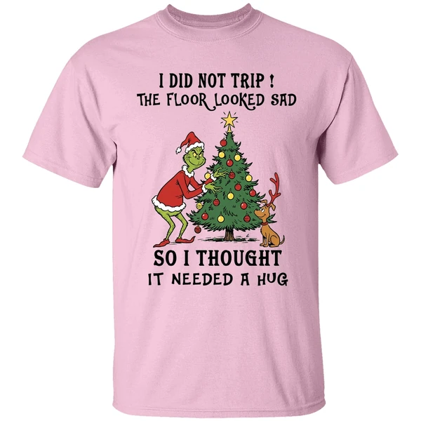 Grinch And Max I Did Not Trip The Floor Looked Sad So I Thought It Needed A Hug Shirt - Image 2