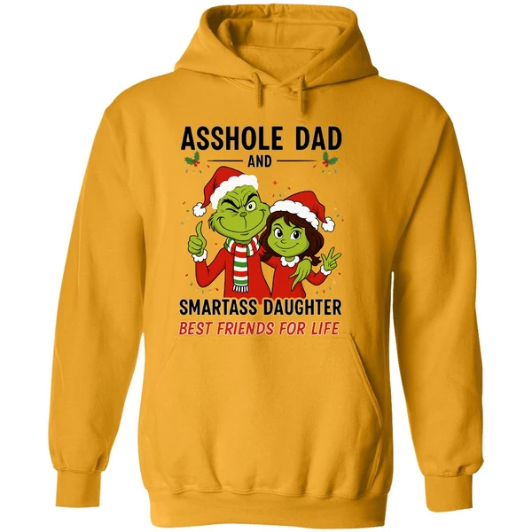 Grinch Asshole Dad And Smartass Daughter Best Friends For Life Hoodie