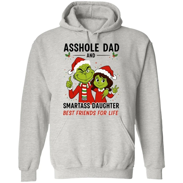 Grinch Asshole Dad And Smartass Daughter Best Friends For Life Hoodie - Image 9