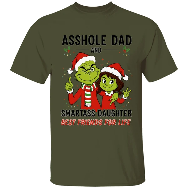 Grinch Asshole Dad And Smartass Daughter Best Friends For Life Shirt - Image 3