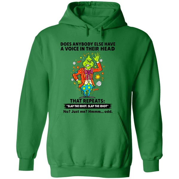 Grinch Does Anybody Else Have A Voice In Their Head That Repeats Slap The Idiot Hoodie - Image 2