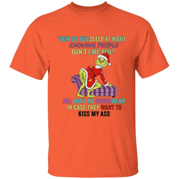 Grinch How Do You Sleep At Night Knowing People Dont Like You Shirt - Image 3