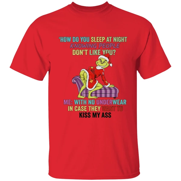 grinch how do you sleep at night knowing people dont like you shirt red
