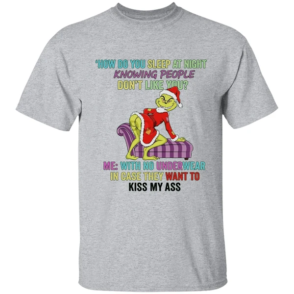 grinch how do you sleep at night knowing people dont like you shirt sportgrey