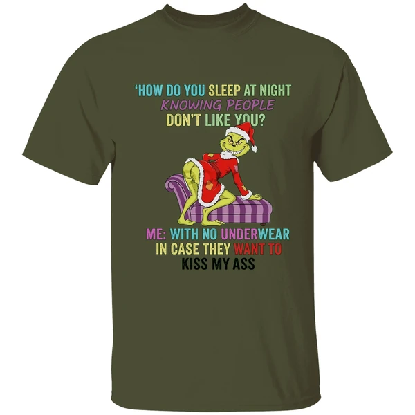 Grinch How Do You Sleep At Night Knowing People Dont Like You Shirt - Image 9