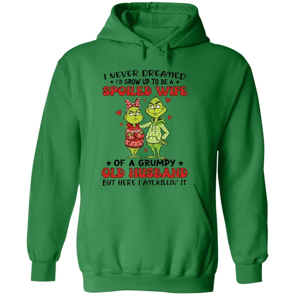 Grinch I Never Dreamed Id Grow Up To Be A Spoiled Wife Hoodie - Image 2