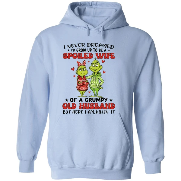 Grinch I Never Dreamed Id Grow Up To Be A Spoiled Wife Hoodie - Image 4