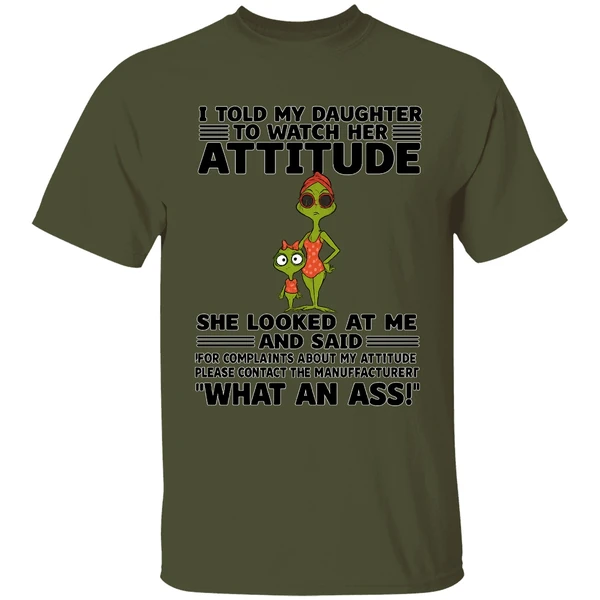 Grinch I Told My Daughter To Watch Her Attitude Shirt - Image 3