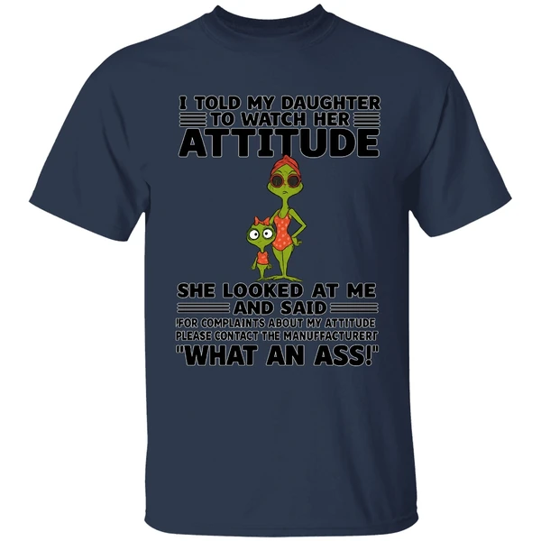 Grinch I Told My Daughter To Watch Her Attitude Shirt - Image 4