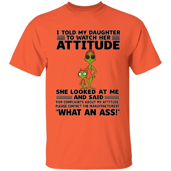 Grinch I Told My Daughter To Watch Her Attitude Shirt - Image 5
