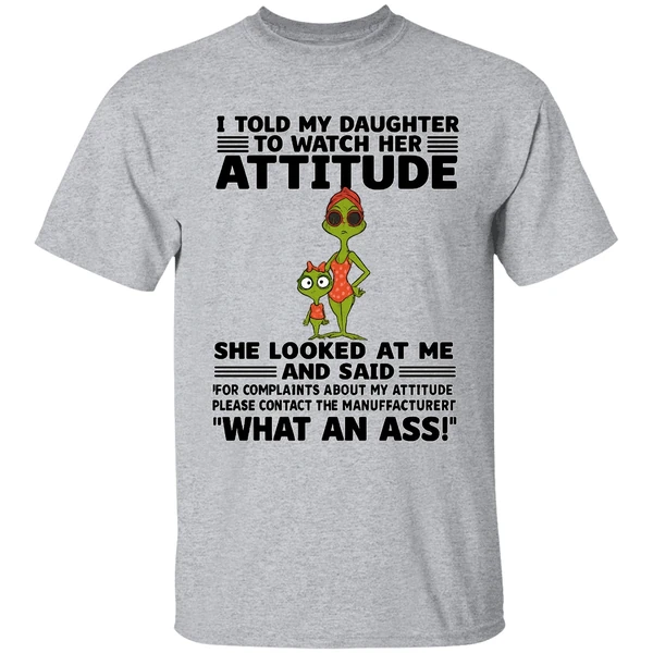 Grinch I Told My Daughter To Watch Her Attitude Shirt