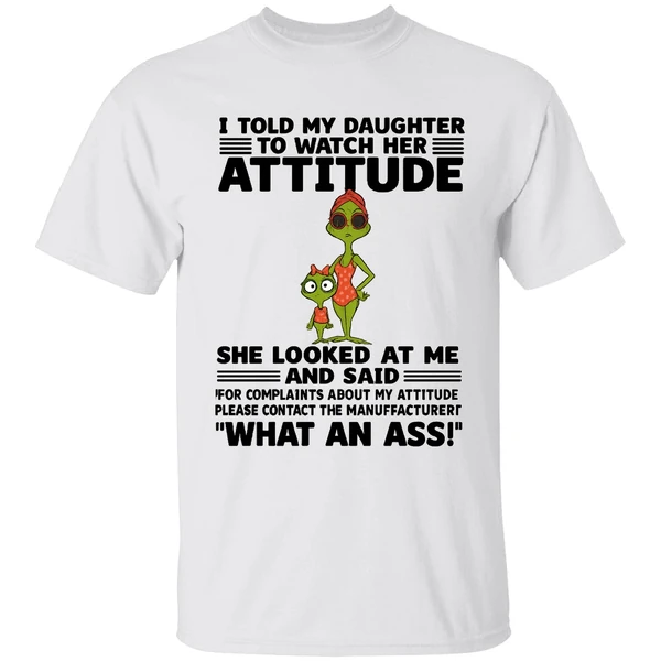 Grinch I Told My Daughter To Watch Her Attitude Shirt - Image 9
