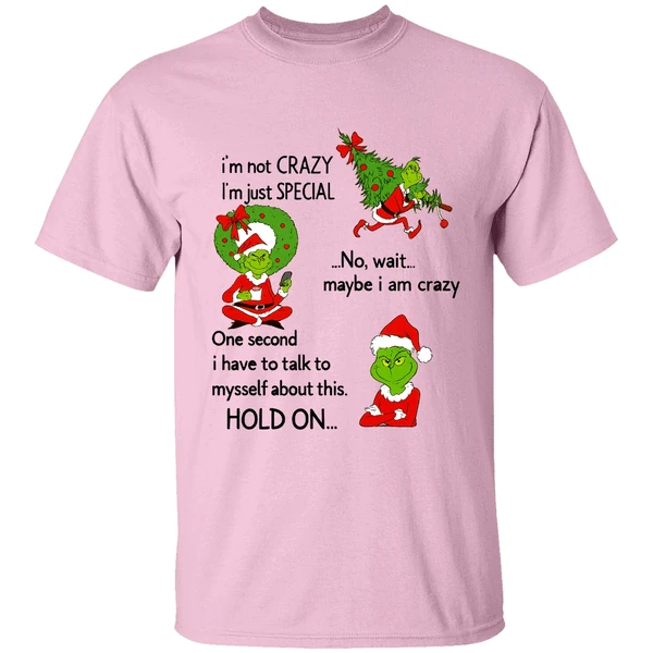 Grinch Im Not Crazy Im Just Special No Wait Maybe I Am Crazy Christmas Shirt - Image 2