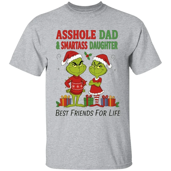 Grinch Santa Asshole Dad And Smartass Daughter Best Friends For Life Christmas Shirt
