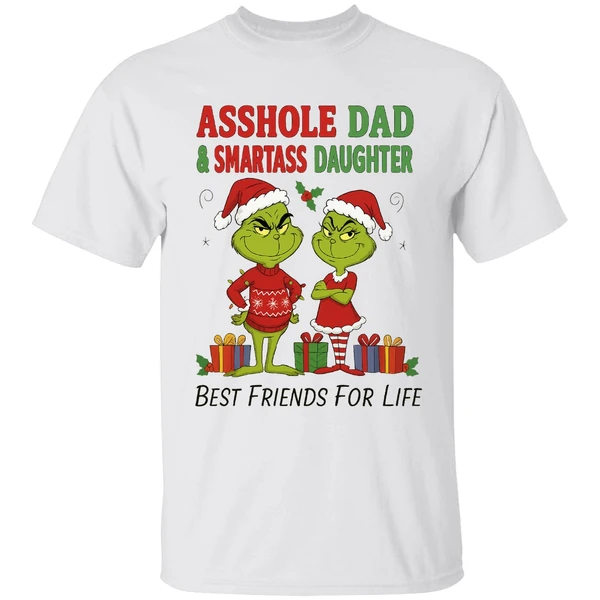 Grinch Santa Asshole Dad And Smartass Daughter Best Friends For Life Christmas Shirt - Image 9