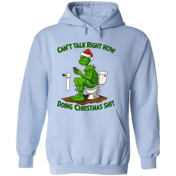 Grinch Santa Hat Cant Talk Right Now Doing Christmas Shit Hoodie - Image 4