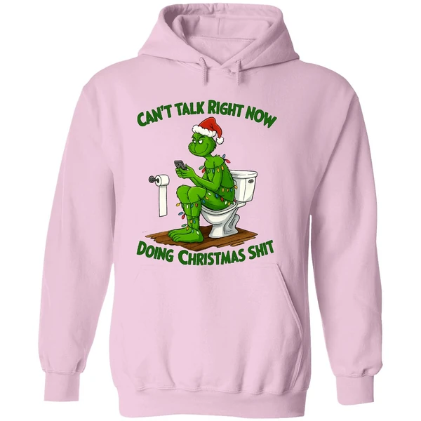 Grinch Santa Hat Cant Talk Right Now Doing Christmas Shit Hoodie - Image 5