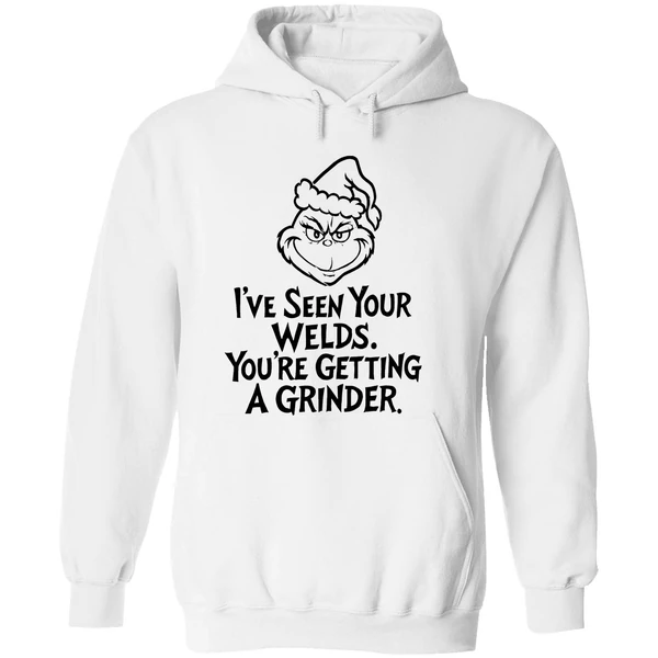 Grinch Santa Hat Ive Seen Your Welds Youre Getting A Grinder Hoodie - Image 8