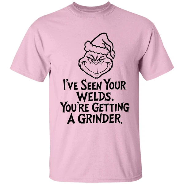 Grinch Santa Hat Ive Seen Your Welds Youre Getting A Grinder Shirt - Image 2