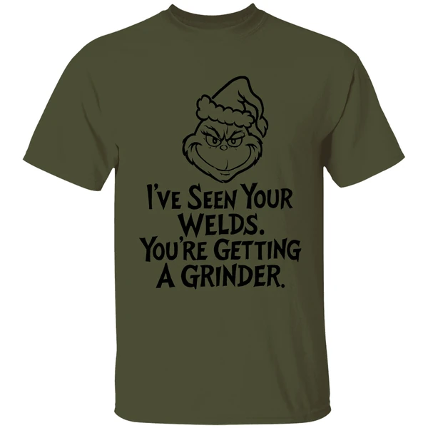 Grinch Santa Hat Ive Seen Your Welds Youre Getting A Grinder Shirt - Image 9