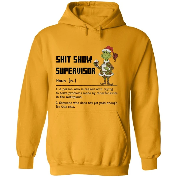 Grinch Shit Show Supervisor Definition A Person Who Is Tasked With Trying To Solve Hoodie
