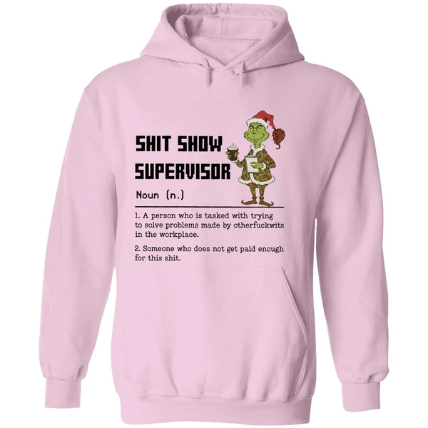 Grinch Shit Show Supervisor Definition A Person Who Is Tasked With Trying To Solve Hoodie - Image 5