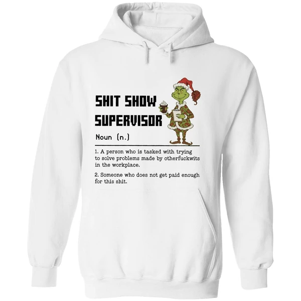 Grinch Shit Show Supervisor Definition A Person Who Is Tasked With Trying To Solve Hoodie - Image 8
