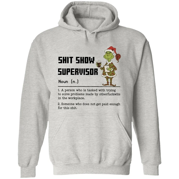 Grinch Shit Show Supervisor Definition A Person Who Is Tasked With Trying To Solve Hoodie - Image 9
