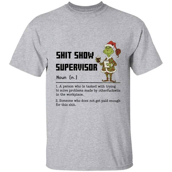 grinch-shit-show-supervisor-definition-a-person-who-is-tasked-with-trying-to-solve-shirt-sportgrey
