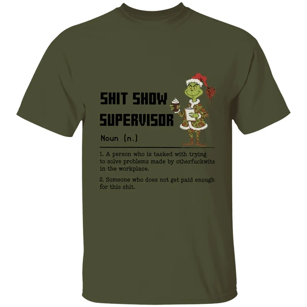 Grinch Shit Show Supervisor Definition A Person Who Is Tasked With Trying To Solve Shirt - Image 9