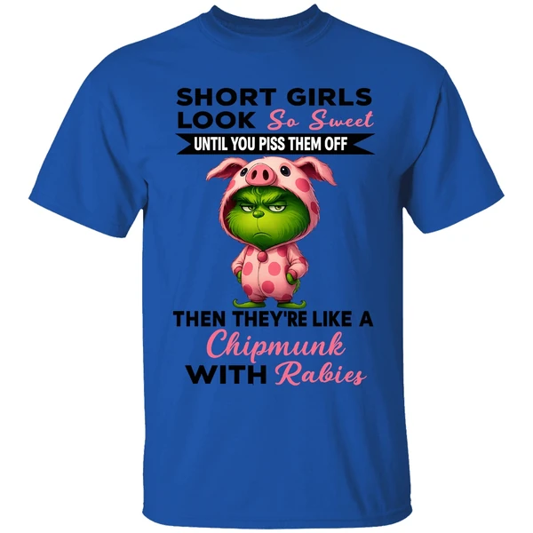 Grinch Short Girls Look So Sweet Until You Piss Them Off Then Theyre Like A Christmas Shirt - Image 5