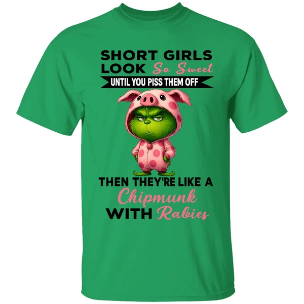 Grinch Short Girls Look So Sweet Until You Piss Them Off Then Theyre Like A Christmas Shirt - Image 8