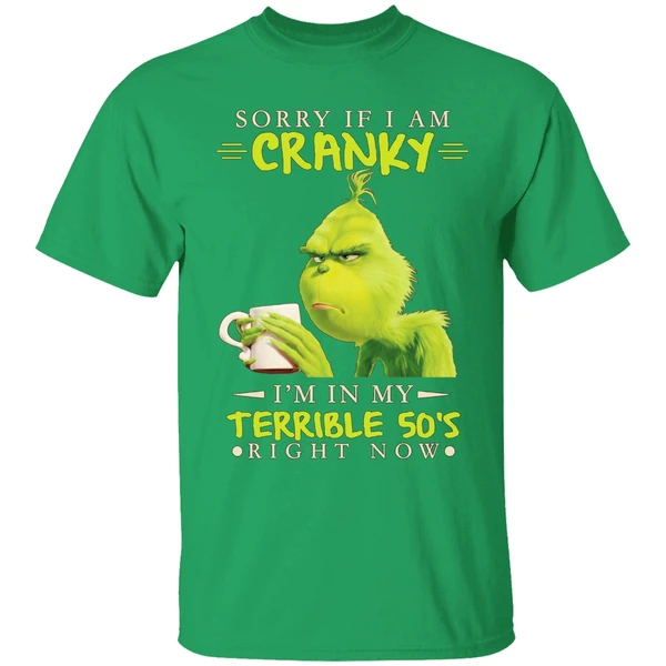 Grinch Sorry If I Am Cranky Im In My Terrible 50s Shirt - Image 2