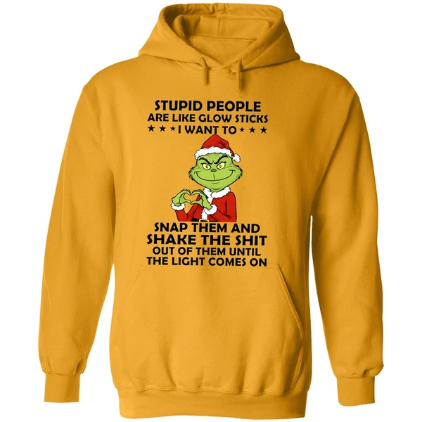 Grinch Stupid People Are Like Glow Sticks Hoodie