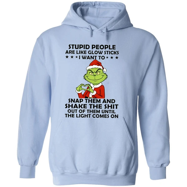 Grinch Stupid People Are Like Glow Sticks Hoodie - Image 4