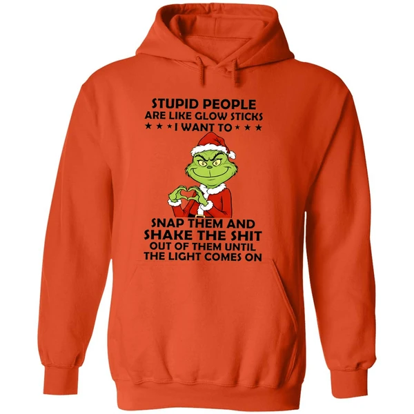 Grinch Stupid People Are Like Glow Sticks Hoodie - Image 6
