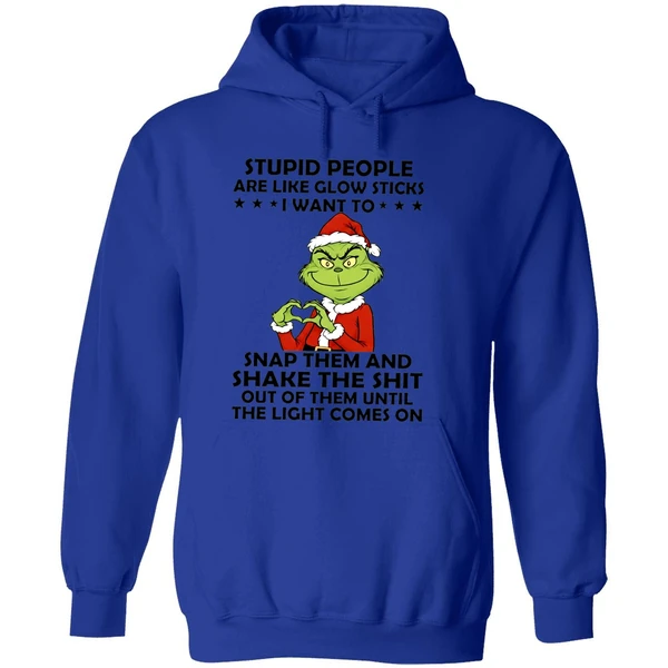 Grinch Stupid People Are Like Glow Sticks Hoodie - Image 7