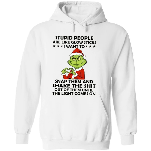 Grinch Stupid People Are Like Glow Sticks Hoodie - Image 8