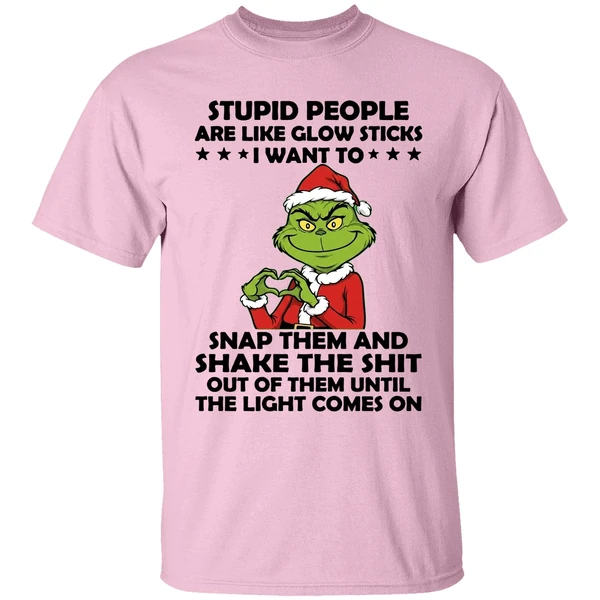 Grinch Stupid People Are Like Glow Sticks I Want To Snap Them And Shake The Shit Shirt - Image 2