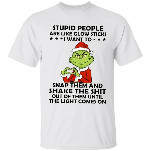 Grinch Stupid People Are Like Glow Sticks Shirt