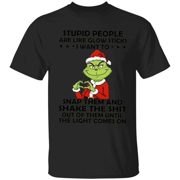 Grinch Stupid People Are Like Glow Sticks Shirt - Image 7