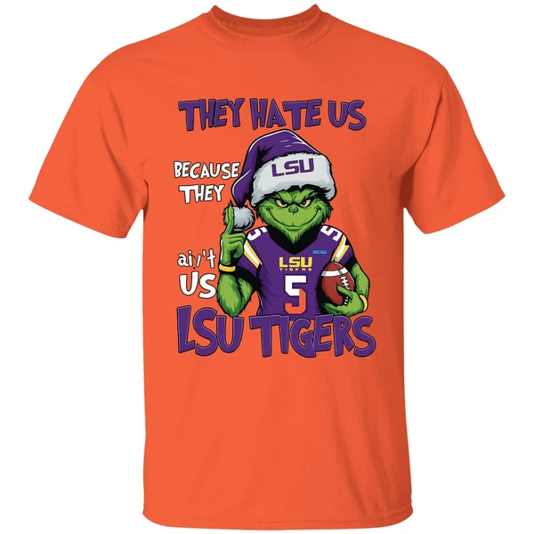 Grinch They Hate Us Because They Aint Us Lsu Tigers Football Shirt - Image 6