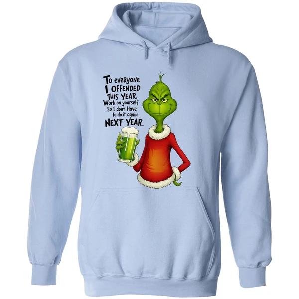 Grinch To Everyone I Offended This Year Work On Yourself So I Dont Have To Do It Again Next Year Hoodie - Image 4